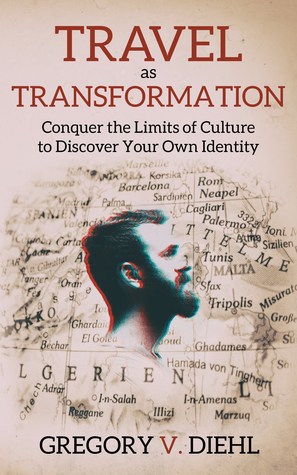 Travel as Transformation by Gregory V. Diehl