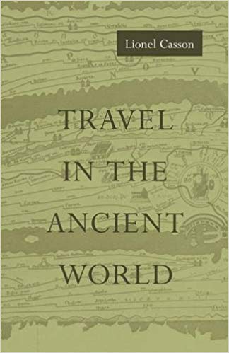 Travel in the Ancient World by Lionel Casson