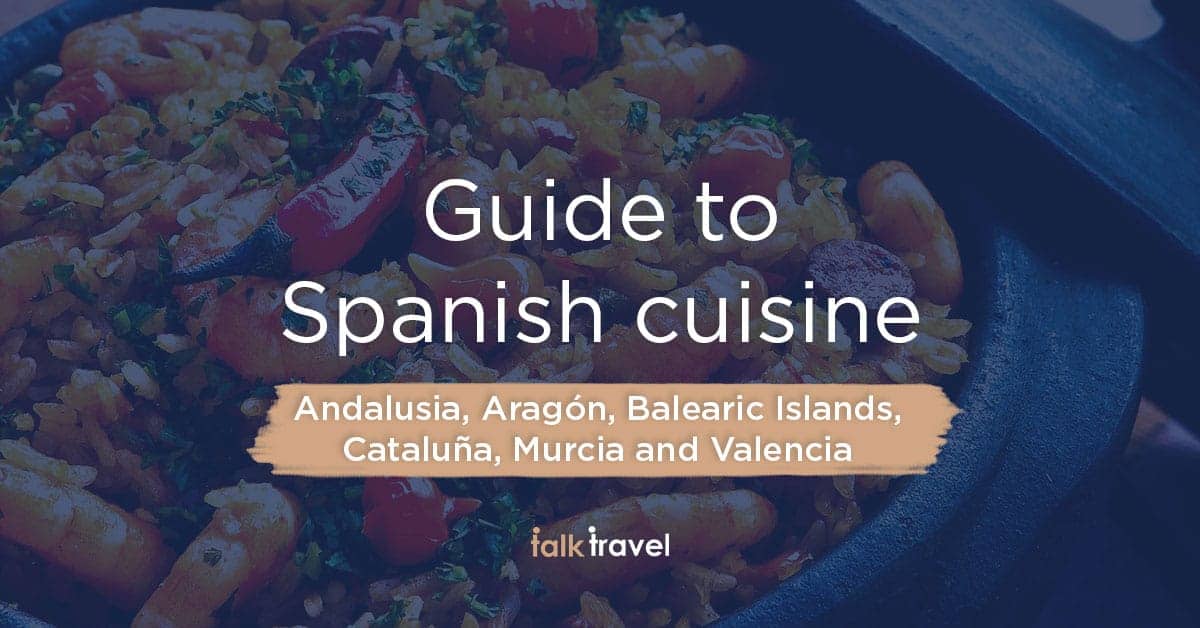 Guide to Spanish Cuisine: Cataluña, Valencia, and more - Talk Travel